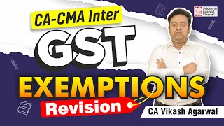 Exemptions Revision  CACMA Inter GST  CA Vikash Agarwal [upl. by Roana602]