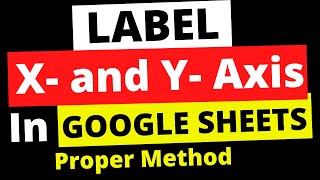 How to LABEL X and Y Axis in Google Sheets   ✅FAST [upl. by Cordy]