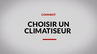 Comment choisir un climatiseur 3 étapes [upl. by Fields733]