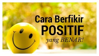 Motivasi Hidup Sukses  Cara Berfikir Positif yang Benar [upl. by Yenattirb]