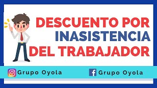 CÁLCULO DE DESCUENTO POR INASISTENCIA DEL TRABAJADOR  PERU 2020 [upl. by Snej]