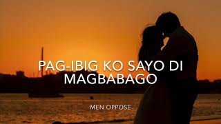 Pagibig Ko Sayo Di Magbabago  Men Oppose LYRICS [upl. by Ednil402]