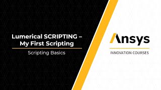 Scripting Basics Using Ansys Lumerical Scripting — Lesson 1 Part 1 [upl. by Negem]