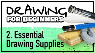 DRAWING FOR BEGINNERS Part 2 Essential Drawing Supplies [upl. by Cordle]