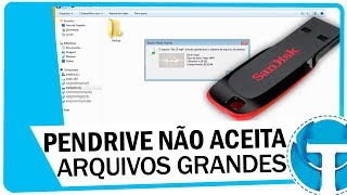 Pendrive não aceita arquivos grandes APRENDA RESOLVER [upl. by Yesdnyl]