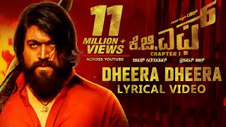 KGFDheera Dheera Song with Lyrics  KGF Kannada Movie  Yash  Prashanth Neel  Hombale  Kgf Songs [upl. by Ainod]