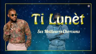 Ti Lunèt  Ses Meilleures Chansons Part 1 [upl. by Sidoon]