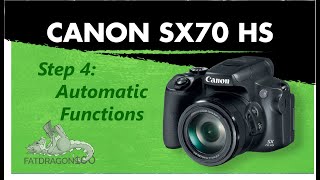 Canon Powershot SX70 HS  Step Four Auto Functions [upl. by Eelrihs]