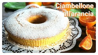 Ciambellone sofficissimo allarancia [upl. by Slotnick]