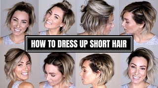 10 EASY WAYS TO DRESS UP SHORT HAIR [upl. by Neffets]