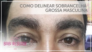 Curso design de sobrancelhas 39 Como fazer sobrancelha masculina grossa [upl. by Htomit]