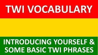 Twi Language Conversation  Twi Vocabulary  How To Introduce Yourself In Twi  Basic Twi Phrases [upl. by Sigmund662]