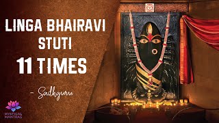 Linga Bhairavi Stuti 11 times with lyrics  Navratri 2020  Sadhgurus voice  Isha Foundation [upl. by Niwhsa]