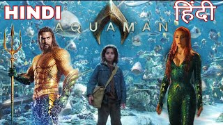 Aquaman Hollywood Full Movie Hindi Dubbed  Aquaman Explained In Hindi  MOVIE HUB [upl. by Obeded485]