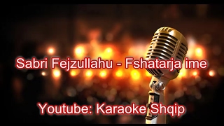 Sabri Fejzullahu  Fshatarja ime  Karaoke Shqip [upl. by Yrallam]