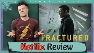 Fractured Netflix Movie Review [upl. by Orv]