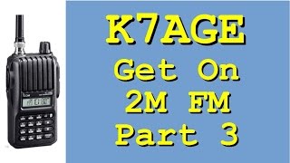 How to get started on Ham Radio 2 Meter FM Part 3 [upl. by Enwahs]