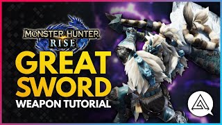 Monster Hunter Rise  Great Sword Tutorial [upl. by Amelia]