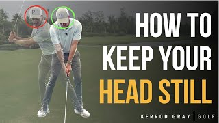 HOW TO KEEP YOUR HEAD STILL IN THE GOLF SWING [upl. by Netsirhk]