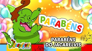 PARABÉNS PRA VOCÊ do JACARELVIS  Aniversário infantil [upl. by Leoy]