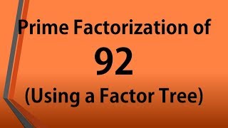 Prime Factorization of 92 Using a Factor Tree [upl. by Scevo]