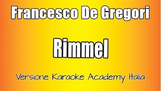 Francesco De Gregori  Rimmel Versione Karaoke Academy Italia [upl. by Kcinomod]