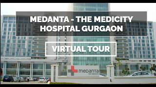 Medanta  The Medicity Hospital Gurgaon Virtual Tour [upl. by Creighton]