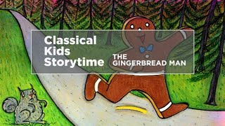 YourClassical Storytime The Gingerbread Man [upl. by Yrogreg73]