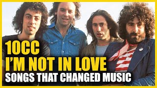 Songs That Changed Music 10cc  Im Not In Love [upl. by Eppesuig]