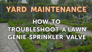 How to Troubleshoot a Lawn Genie Sprinkler Valve [upl. by Etka806]