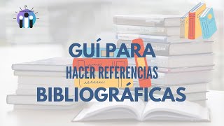 🔵Cómo hacer REFERENCIAS BIBLIOGRÁFICAS para estudiantes [upl. by Auhsohey]