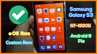 Install e OS ROM on Samsung Galaxy S3 GTI9301i  Custom Rom Android 9 Pie [upl. by Haisoj]