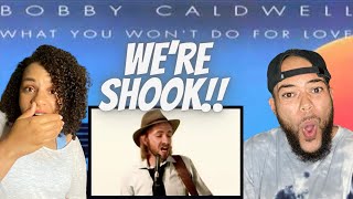 FIRST TIME HEARING BOBBY CALDWELL What You Wont Do For Love REACTION THAT WAS CRAZY [upl. by Edda]