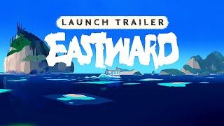 Eastward  Cinematic Launch Trailer [upl. by Eisnil]