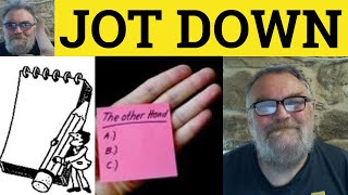 🔵 Jot Down Meaning  Jotted Down Examples  Jotting Down Defined  Jot Down English Phrasal Verbs [upl. by Nett729]