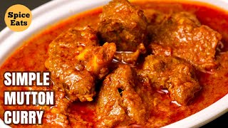 SIMPLE MUTTON CURRY RECIPE FOR BEGINNERS  QUICK AND EASY MUTTON CURRY [upl. by Nirehtak706]