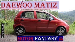 Daewoo Matiz Review  Old is Gold  Motor Fantasy [upl. by Shull]