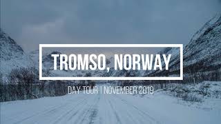 Tromso Norway  Day Tour  November 2019 [upl. by Ayenat]