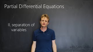 Partial Differential Equations  II Separation of Variables [upl. by Nnagrom902]