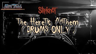 Slipknot  The Heretic Anthem DRUMS ONLY [upl. by Lesiram]