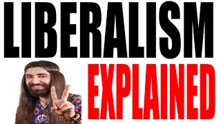 What is a Liberal Ideology Explained [upl. by Deaner]