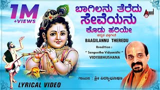 Baagilanu Theredu  Kannada New Lyrical Video  Dr Vidyabhushana  Kanakadasaru [upl. by Jeminah]