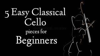 5 Easy Classical Cello Pieces for Beginners [upl. by Ahsilem]