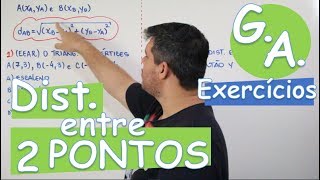 G A DISTÂNCIA ENTRE 2 PONTOS EXERCÍCIOS [upl. by Opportuna]