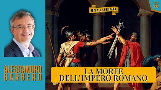 La MORTE dellImpero Romano  Alessandro Barbero Esclusivo 2020 [upl. by Cissie]