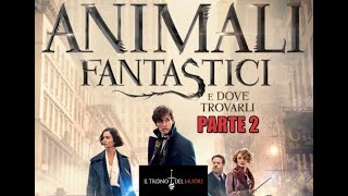 RIASSUNTO ACCURATISSIMO ANIMALI FANTASTISBRIZZ E COME CIOCCARLY  PARTE 2 [upl. by Aissak]