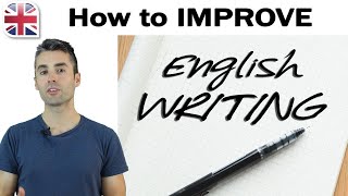 How to Improve Your English Writing  English Writing Lesson [upl. by Repinuj880]