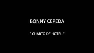 BONNY CEPEDA  CUARTO DE HOTEL [upl. by Tessil439]