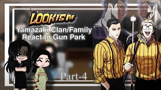 Yamazaki ClanFamily react to Gun park  Lookism  Part4 Gacha React [upl. by Enogitna]