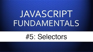 Javascript Selectors  Javascript Tutorial for Beginners With Examples [upl. by Oicnaneb]